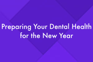 Preparing Your Dental Health for the New Year